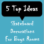 Skateboard Decorations For Boys Rooms